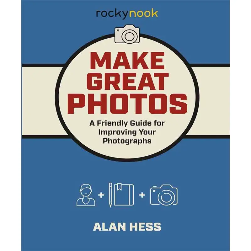 Make Great Photos by Alan Hess