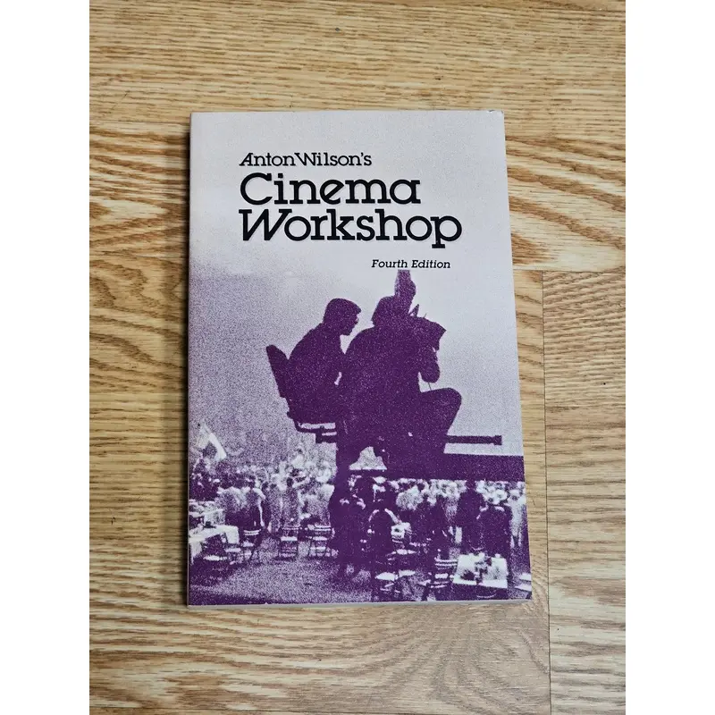 Anton Wilson's Cinema Workshop Paperback  by Anton Wilson