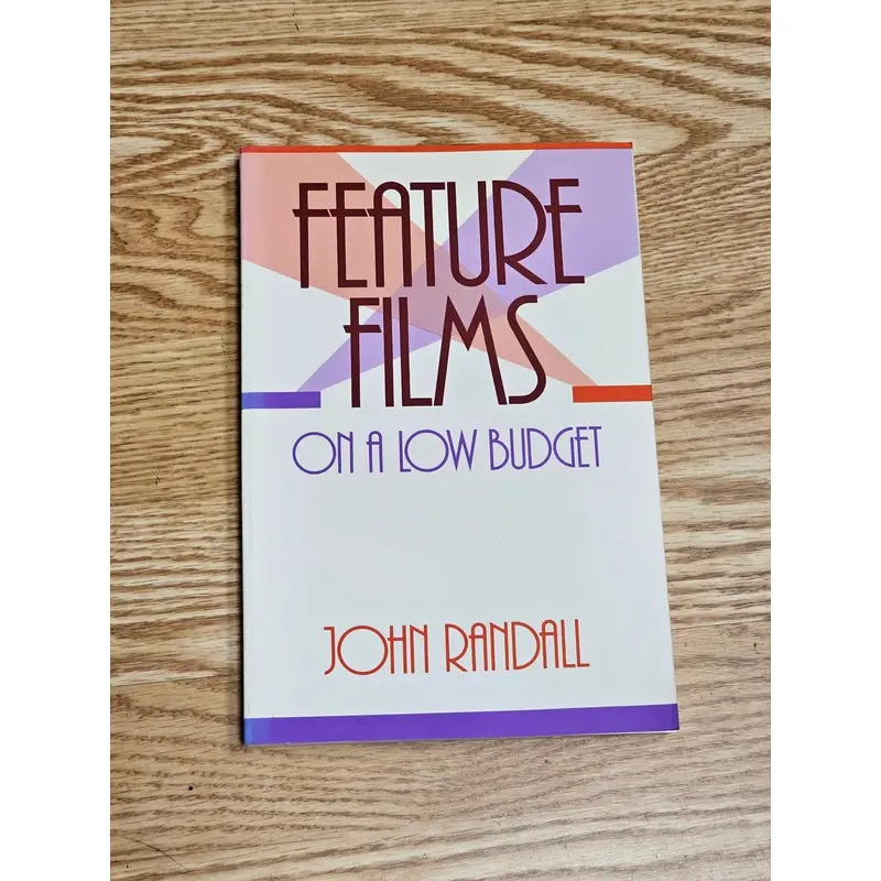 Feature Films - On A Low Budget by John Randall (Softcover)