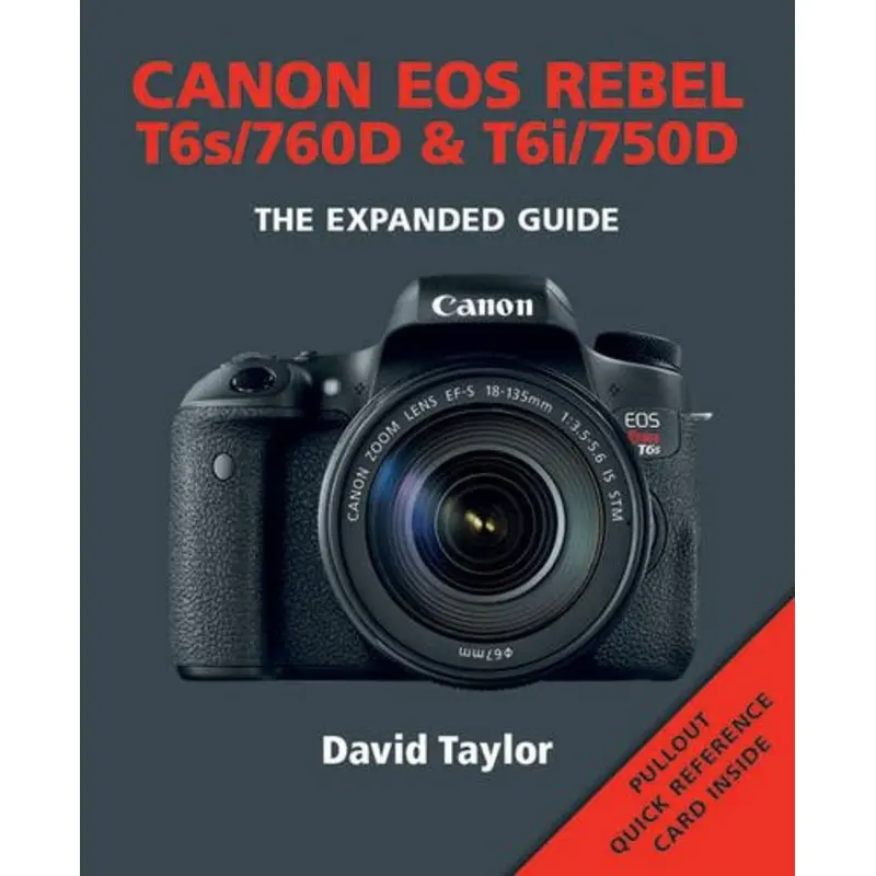 Canon EOS Rebel T6s/760D & T6i/750D (Expanded Guides)