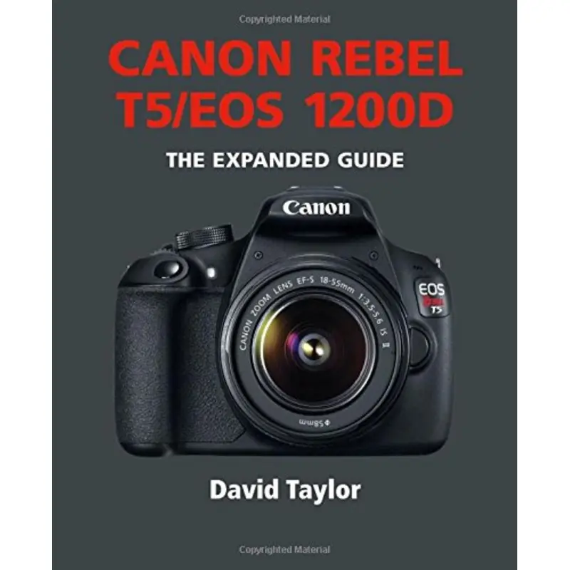 Canon Rebel T5/EOS 1200D (Expanded Guides)