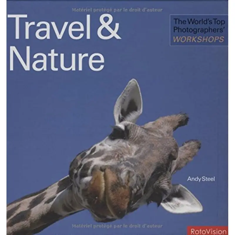 The World's Top Photographers' Workshops: Travel & Nature